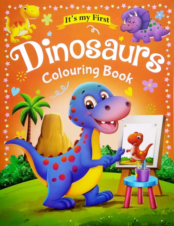 IT'S MY FIRST DINOSAUR COLOURING BOOK