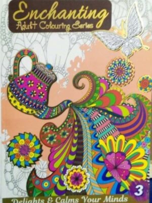 ENCHANTING ADULT COLORING SERIES: DELIGHTS & CALMS YOUR MIND 3