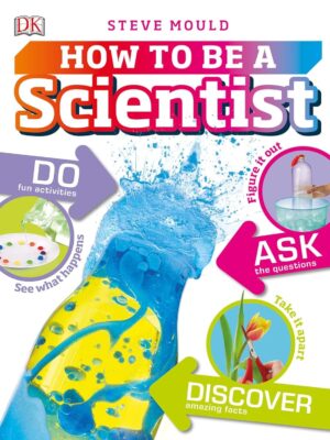 HOW TO BE A SCIENTIST