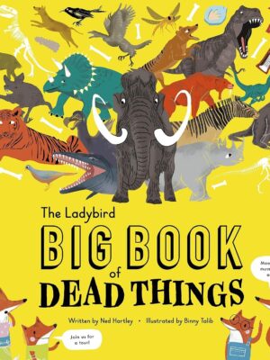 THE LADYBIRD BIG BOOK OF DEAD THINGS
