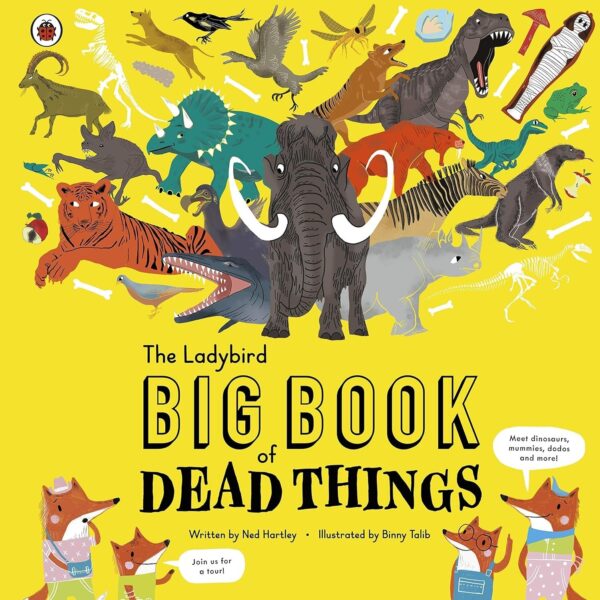THE LADYBIRD BIG BOOK OF DEAD THINGS