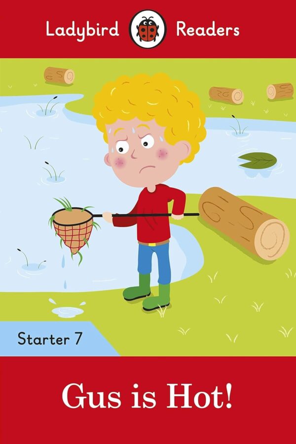 LADYBIRD READERS STARTER: LEVEL-7 GUS IS HOT!