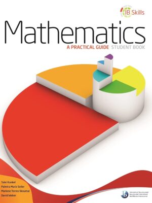 IB SKILLS: MATHEMATICS-A PRACTICAL GUIDE S/B