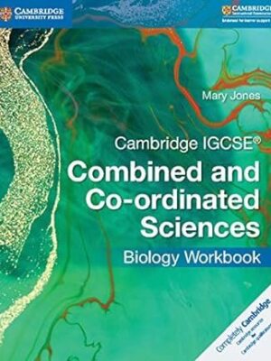 CAMBRIDGE IGCSEÂ® COMBINED AND CO-ORDINATED SCIENCES BIOLOGY WORKBOOK