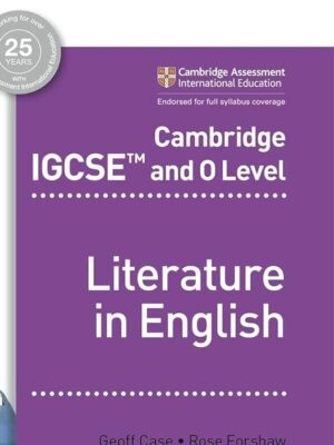 CAMBRIDGE IGCSEâ„¢AND O LEVEL LITERATURE IN ENGLISH