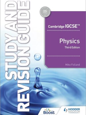 CAMBRIDGE IGCESEâ„¢ PHYSICS: STUDY AND REVISION GUIDE