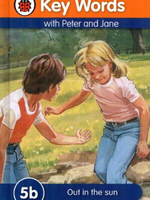 KEY WORDS WITH LADYBIRD 5b: WITH PETER AND JANE, OUT IN THE SUN