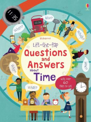 USBORNE LIFT-THE-FLAP: QUESTIONS AND ANSWERS ABOUT TIME