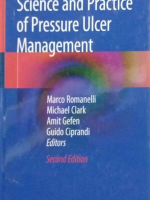 SCIENCE AND PRACTICE OF PRESSURE ULCER MANAGEMENT