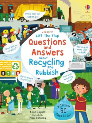 USBORNE LIFT-THE-FLAP: QUESTIONS AND ANSWERS ABOUT RECYCLING AND RUBBISH