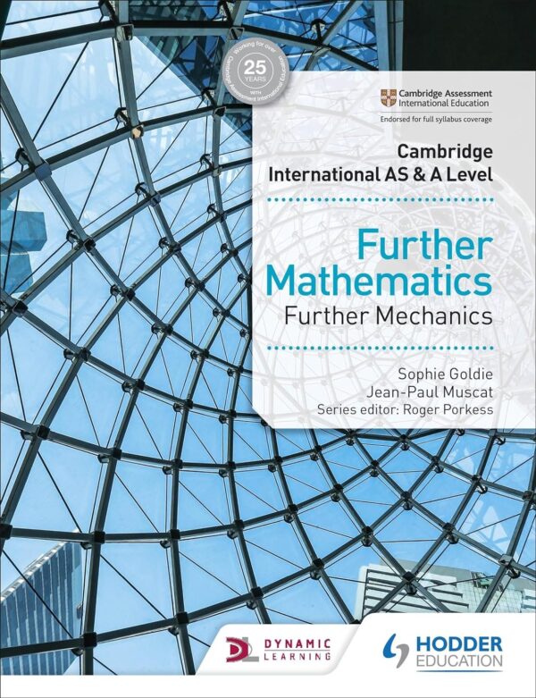 CAMBRIDGE INTERNATIONAL AS AND A LEVEL FURTHER MATHEMATICS: FURTHER MECHANICS
