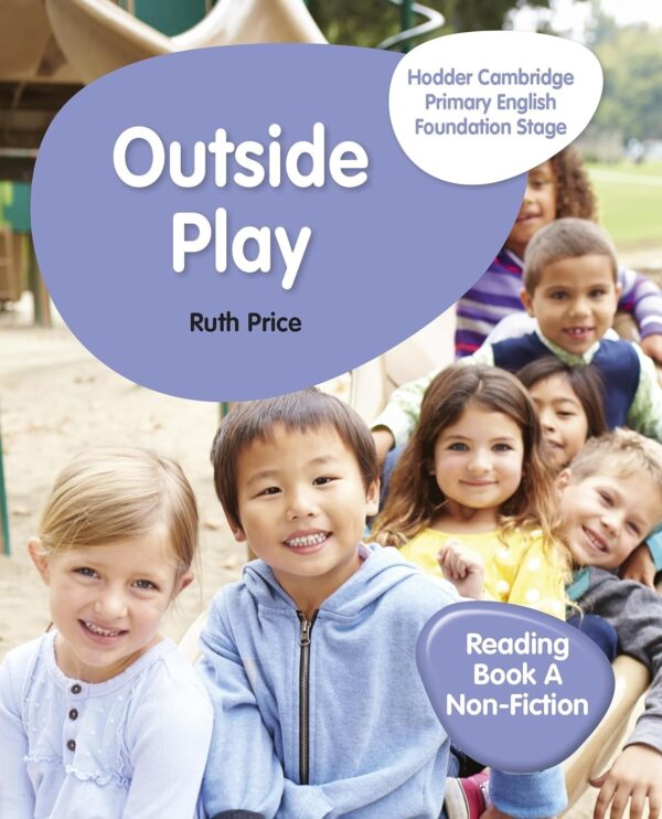 HODDER CAMBRIDGE PRIMARY ENGLISH READING FOUNDATION STAGE: OUTSIDE PLAY