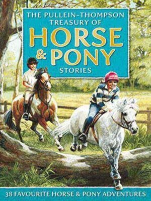 HORSE & PONY STORIES, THE PULLEIN-THOMPSON TREASURY