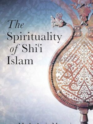 THE SPIRITUALITY IN SHI'I ISLAM
