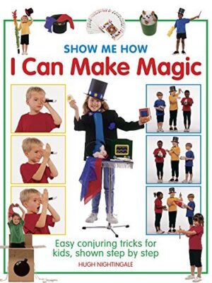 SHOW ME HOW I CAN MAKE MAGIC
