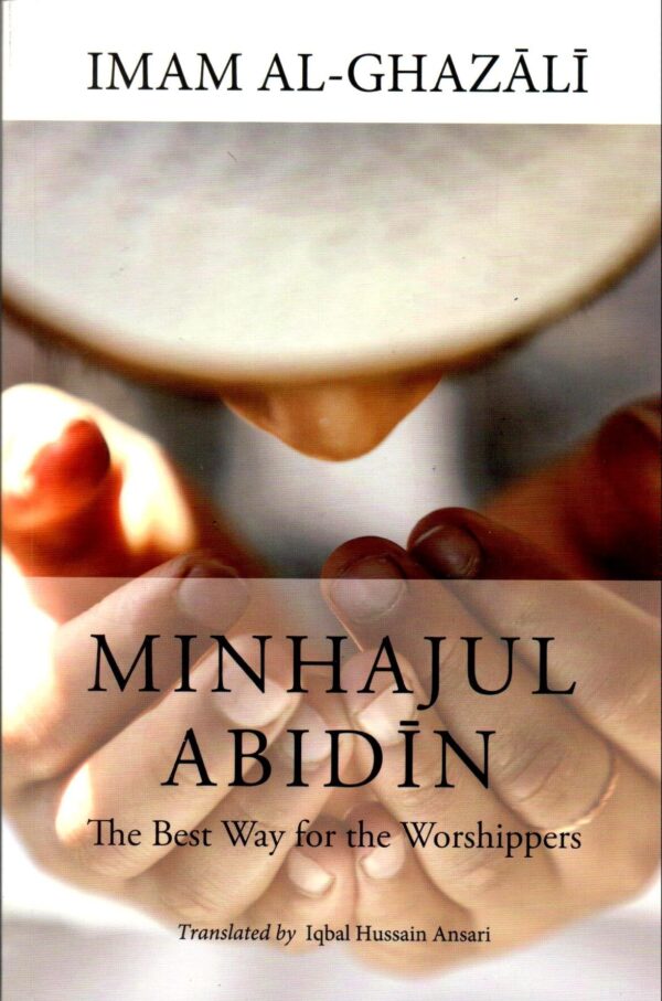 MINHAJUL ABIDIN: THE BEST WAY FOR THE WORSHIPPERS PB 2019