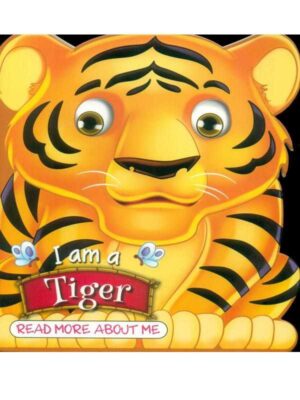 I AM A TIGER: READ MORE ABOUT ME