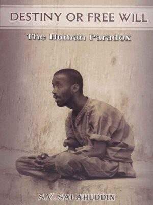 DESTINY OR FREE WILL, THE HUMAN PARADOX