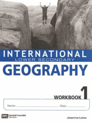 INTERNATIONAL LOWER SECONDARY GEOGRAPHY: WORKBOOK-1