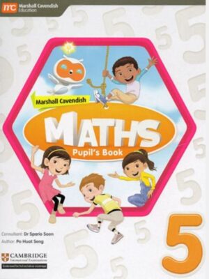 MARSHALL CAVENDISH MATHS: PUPIL'S BOOK 5