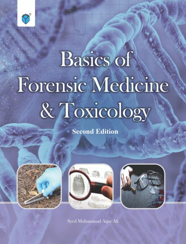 BASICS OF FORENSIC MEDICINE & TOXICOLOGY
