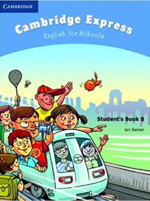 CAMBRIDGE EXPRESS- ENGLISH FOR SCHOOLS STUDENTS BOOK 8 (pb)