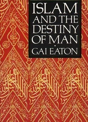 Islam and The Destiny of Man