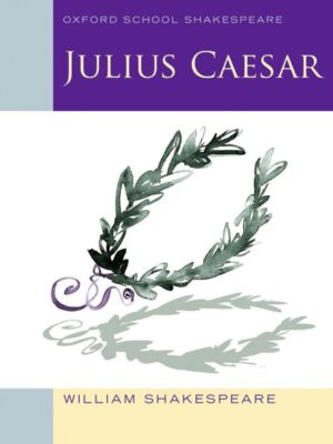 Oxford School Shakespeare: Julius Caesar