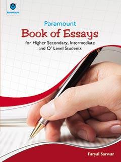 PARAMOUNT BOOK OF ESSAYS: FOR HIGHER SECONDARY, INTERMEDIATE AND O' LEVEL STUDENTS (pb)