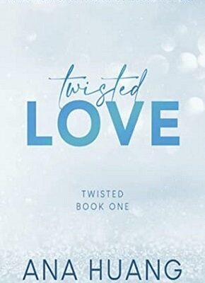 Twisted Love Book 1 by Ana Huang
