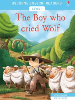 USBORNE ENGLISH READERS LEVEL 1- THE BOY WHO CRIED WOLF
