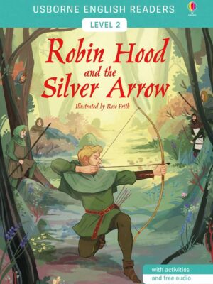 USBORNE ENGLISH READERS LEVEL 2- ROBIN HOOD AND THE SILVER ARROW