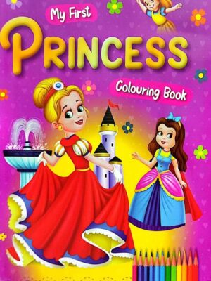 MY FIRST PRINCESS COLOURING BOOK