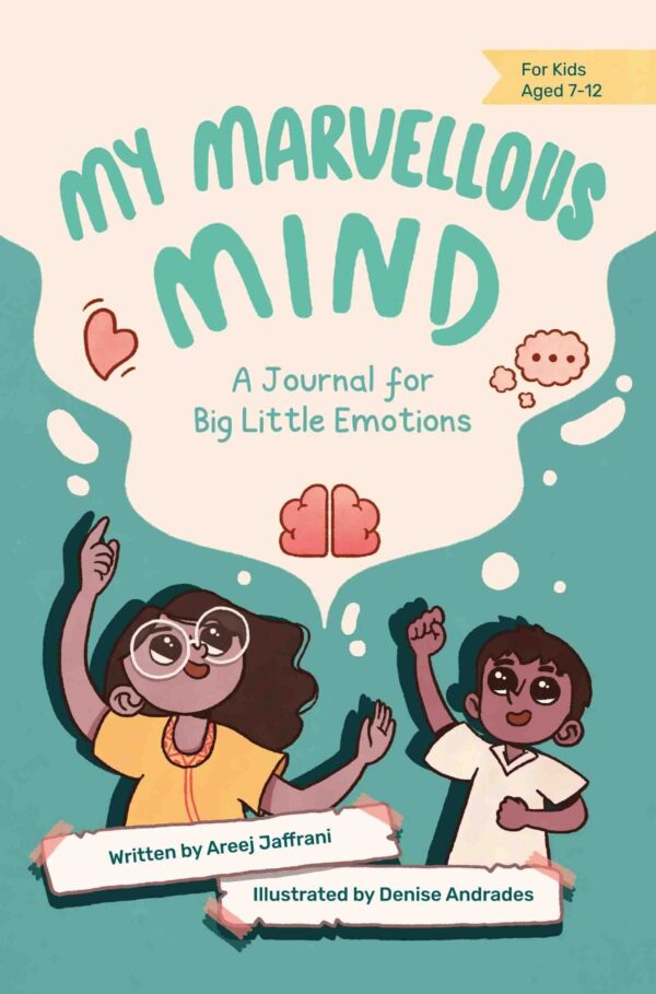MY MARVELLOUS MIND: A JOURNAL FOR BIG LITTLE EMOTIONS